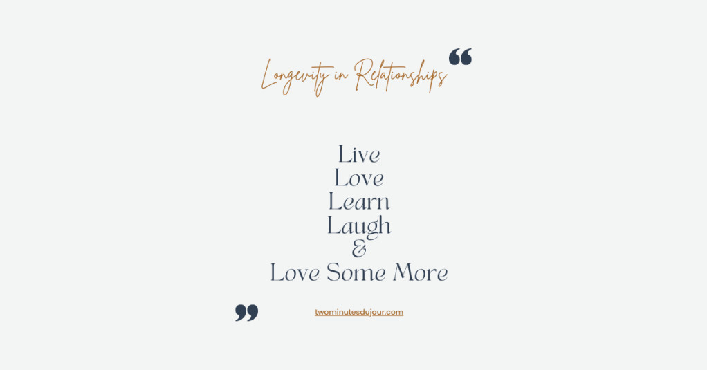 LLLLLongevity: The Five L’s That Enhance Our&nbsp;Relationships